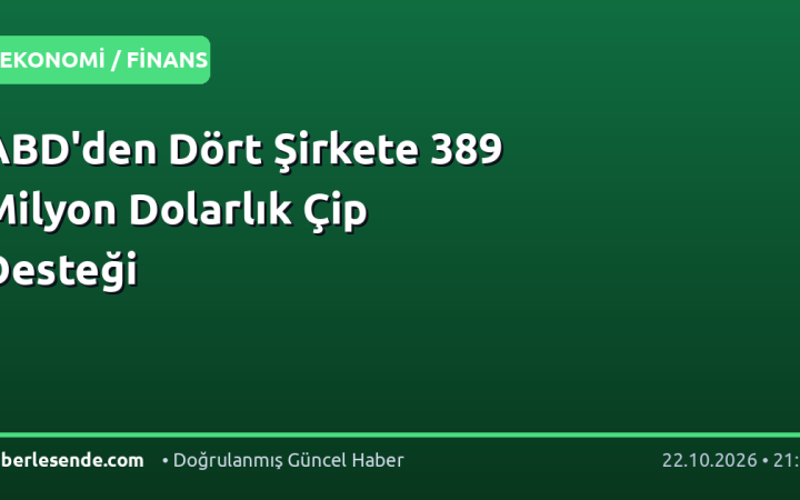 ABD'den Dört Şirkete 389 Milyon Dolarlık Çip Desteği