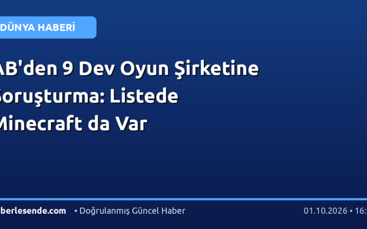 AB'den 9 Dev Oyun Şirketine Soruşturma: Listede Minecraft da Var