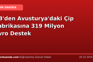 AB'den Avusturya'daki Çip Fabrikasına 319 Milyon Avro Destek