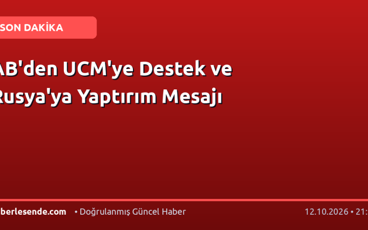 AB'den UCM'ye Destek ve Rusya'ya Yaptırım Mesajı