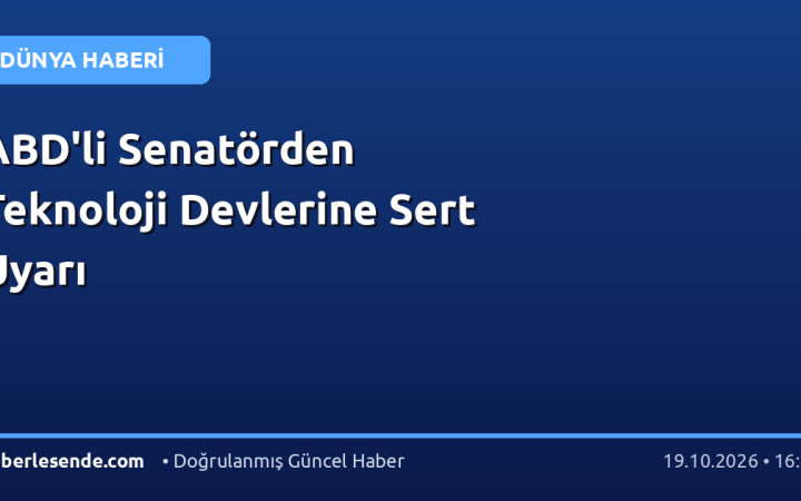 ABD'li Senatörden Teknoloji Devlerine Sert Uyarı