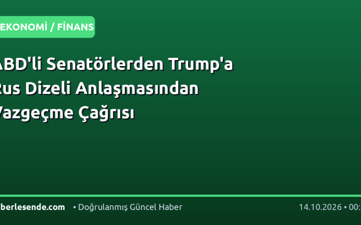 ABD'li Senatörlerden Trump'a Rus Dizeli Anlaşmasından Vazgeçme Çağrısı