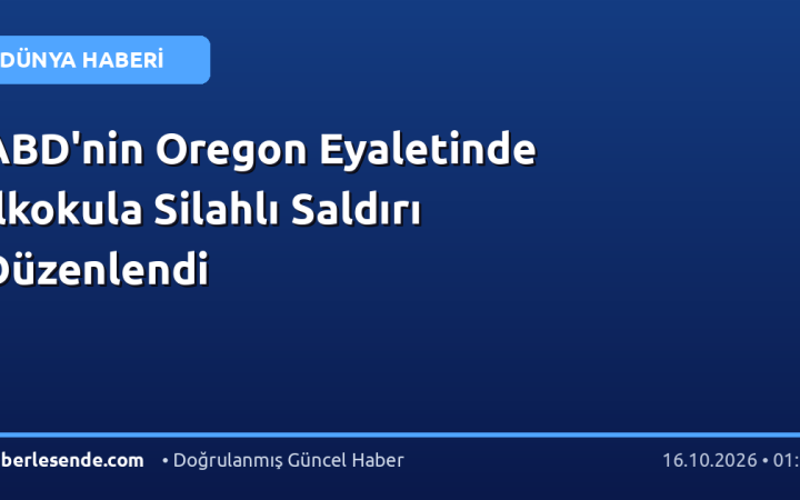 ABD'nin Oregon Eyaletinde İlkokula Silahlı Saldırı Düzenlendi
