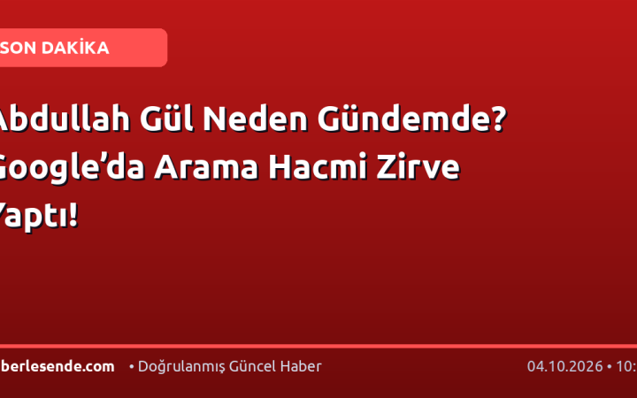 Abdullah Gül Neden Gündemde? Google’da Arama Hacmi Zirve Yaptı!