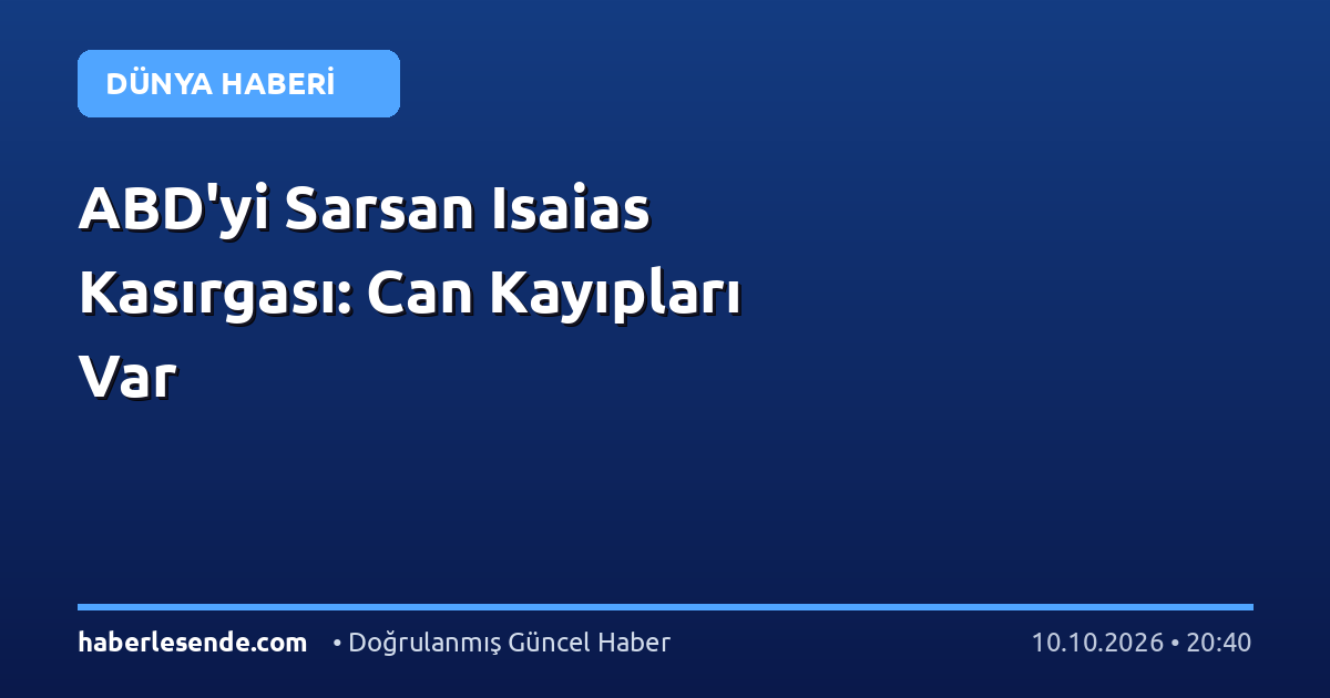 ABD'yi Sarsan Isaias Kasırgası: Can Kayıpları Var