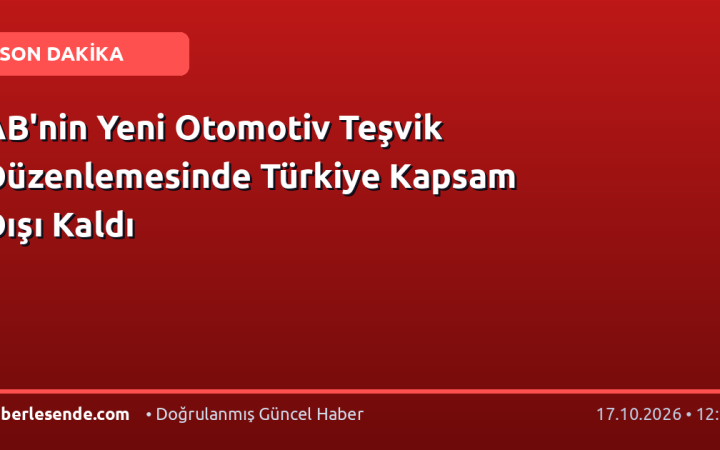 AB'nin Yeni Otomotiv Teşvik Düzenlemesinde Türkiye Kapsam Dışı Kaldı