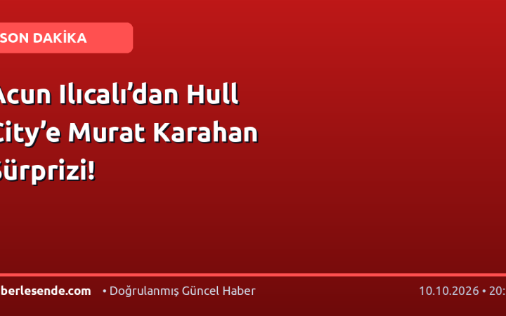Acun Ilıcalı’dan Hull City’e Murat Karahan Sürprizi!