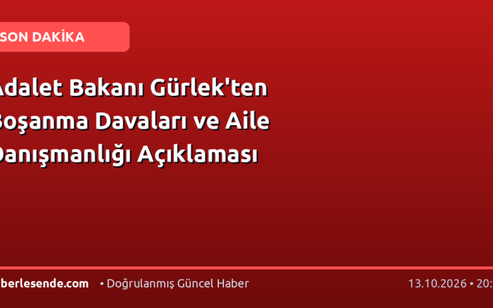 Adalet Bakanı Gürlek'ten Boşanma Davaları ve Aile Danışmanlığı Açıklaması