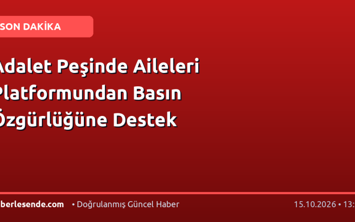 Adalet Peşinde Aileleri Platformundan Basın Özgürlüğüne Destek