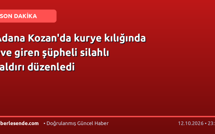 Adana Kozan'da kurye kılığında eve giren şüpheli silahlı saldırı düzenledi