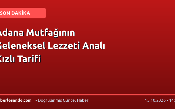 Adana Mutfağının Geleneksel Lezzeti Analı Kızlı Tarifi