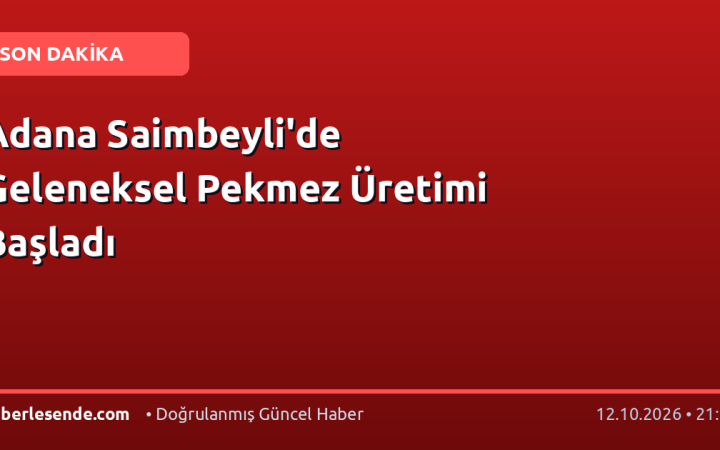 Adana Saimbeyli'de Geleneksel Pekmez Üretimi Başladı