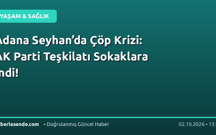 Adana Seyhan’da Çöp Krizi: AK Parti Teşkilatı Sokaklara İndi!