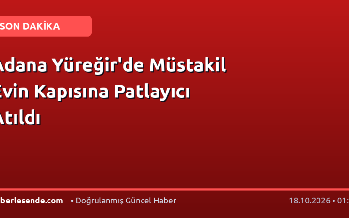 Adana Yüreğir'de Müstakil Evin Kapısına Patlayıcı Atıldı