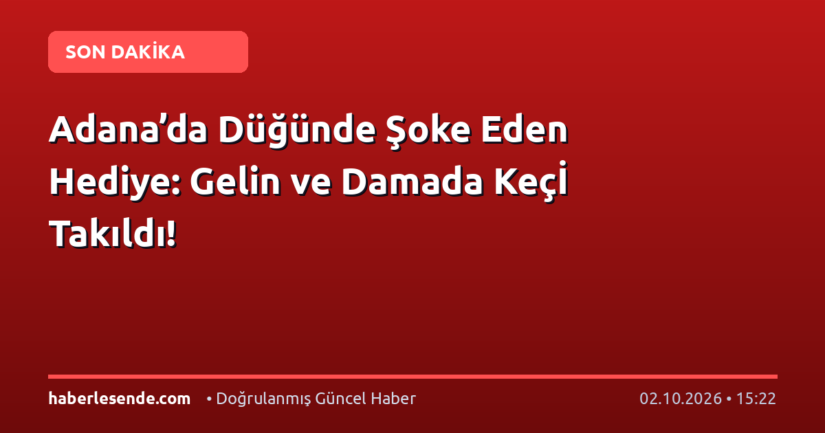 Adana’da Düğünde Şoke Eden Hediye: Gelin ve Damada Keçİ Takıldı!