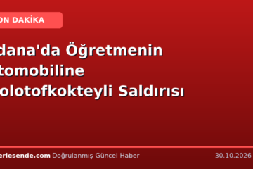 Adana'da Öğretmenin Otomobiline Molotofkokteyli Saldırısı