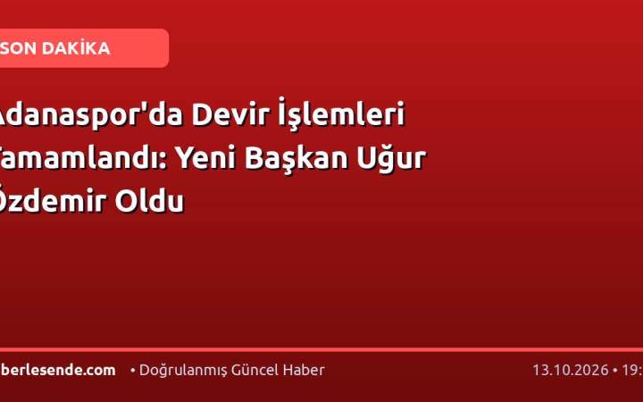 Adanaspor'da Devir İşlemleri Tamamlandı: Yeni Başkan Uğur Özdemir Oldu