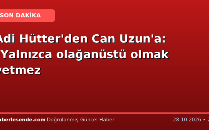 Adi Hütter'den Can Uzun'a: "Yalnızca olağanüstü olmak yetmez