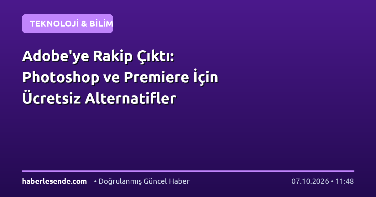 Adobe'ye Rakip Çıktı: Photoshop ve Premiere İçin Ücretsiz Alternatifler