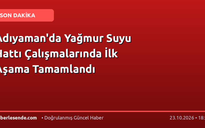 Adıyaman'da Yağmur Suyu Hattı Çalışmalarında İlk Aşama Tamamlandı