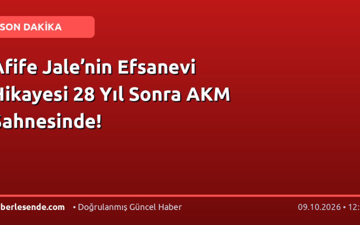Afife Jale’nin Efsanevi Hikayesi 28 Yıl Sonra AKM Sahnesinde!