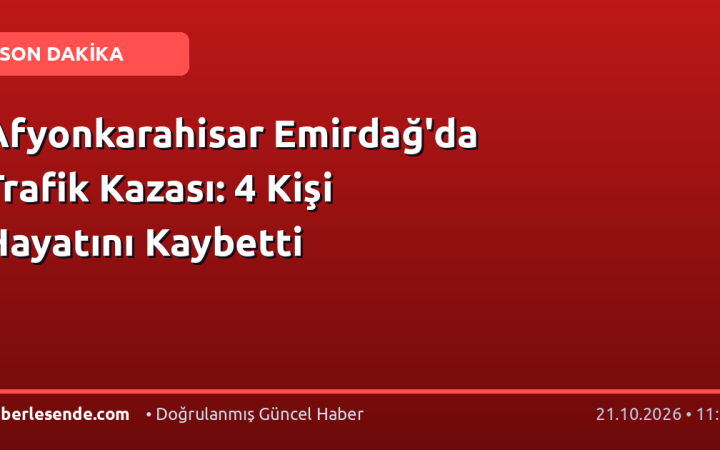 Afyonkarahisar Emirdağ'da Trafik Kazası: 4 Kişi Hayatını Kaybetti