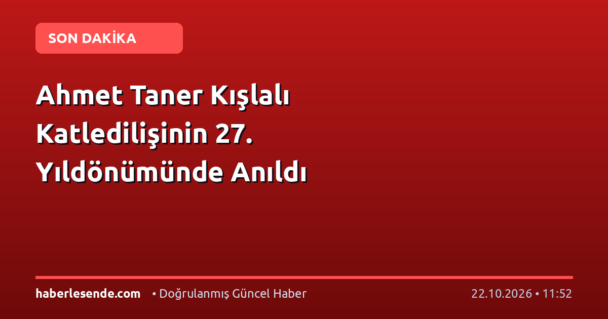 Ahmet Taner Kışlalı Katledilişinin 27. Yıldönümünde Anıldı