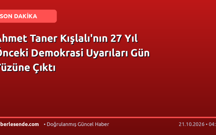 Ahmet Taner Kışlalı'nın 27 Yıl Önceki Demokrasi Uyarıları Gün Yüzüne Çıktı