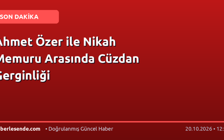 Ahmet Özer ile Nikah Memuru Arasında Cüzdan Gerginliği