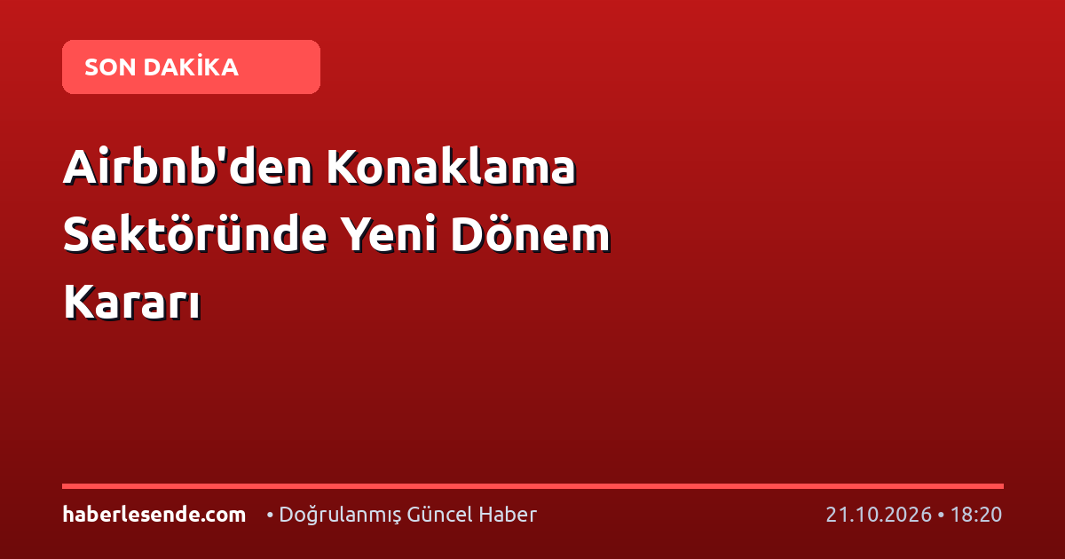 Airbnb'den Konaklama Sektöründe Yeni Dönem Kararı