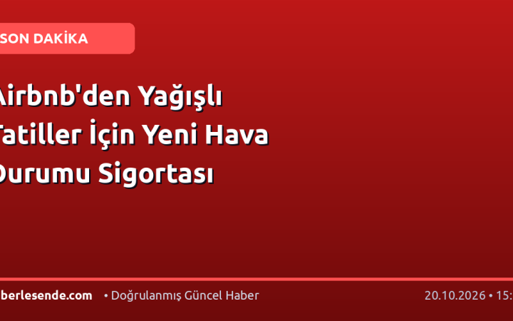 Airbnb'den Yağışlı Tatiller İçin Yeni Hava Durumu Sigortası