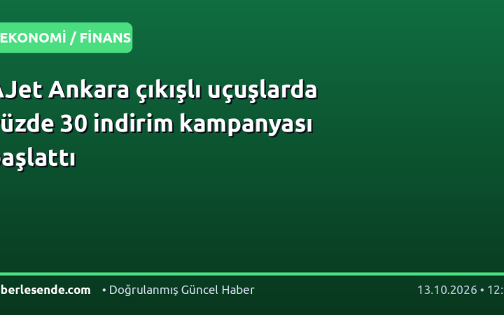 AJet Ankara çıkışlı uçuşlarda yüzde 30 indirim kampanyası başlattı