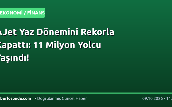 AJet Yaz Dönemini Rekorla Kapattı: 11 Milyon Yolcu Taşındı!