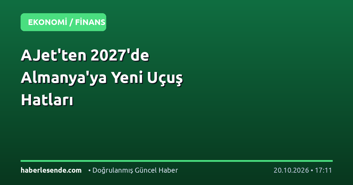 AJet'ten 2027'de Almanya'ya Yeni Uçuş Hatları