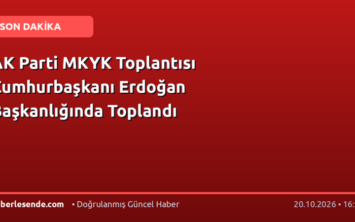 AK Parti MKYK Toplantısı Cumhurbaşkanı Erdoğan Başkanlığında Toplandı