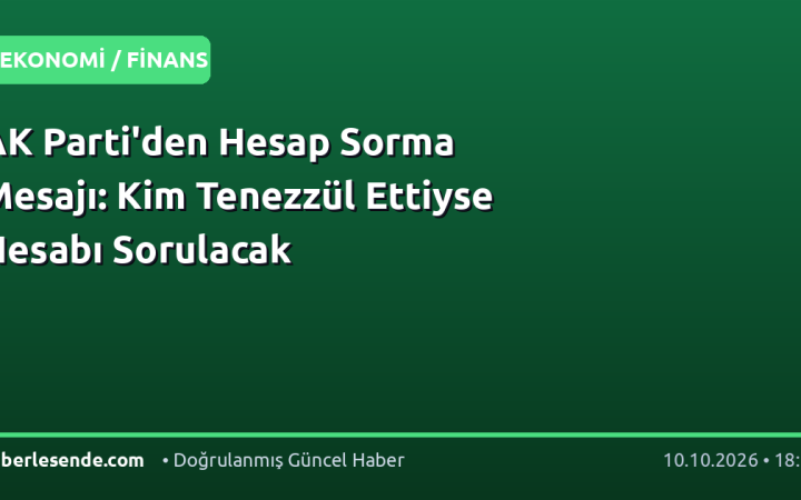 AK Parti'den Hesap Sorma Mesajı: Kim Tenezzül Ettiyse Hesabı Sorulacak