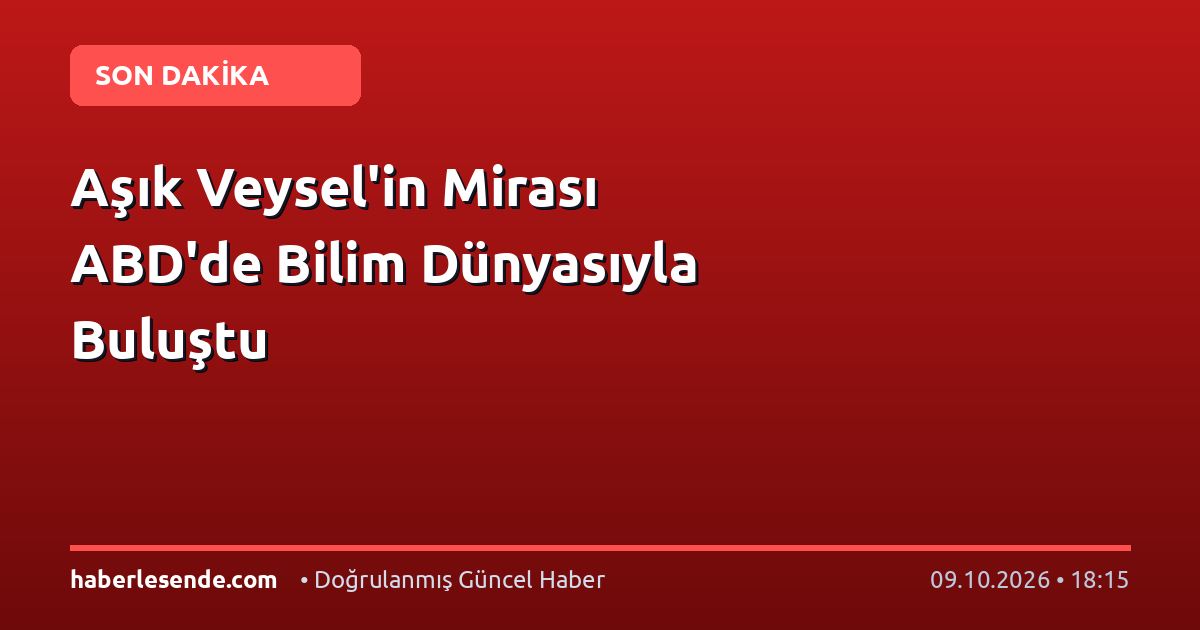 Aşık Veysel'in Mirası ABD'de Bilim Dünyasıyla Buluştu