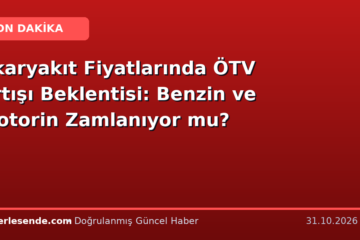 Akaryakıt Fiyatlarında ÖTV Artışı Beklentisi: Benzin ve Motorin Zamlanıyor mu?