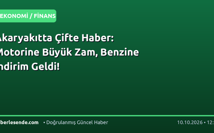 Akaryakıtta Çifte Haber: Motorine Büyük Zam, Benzine İndirim Geldi!