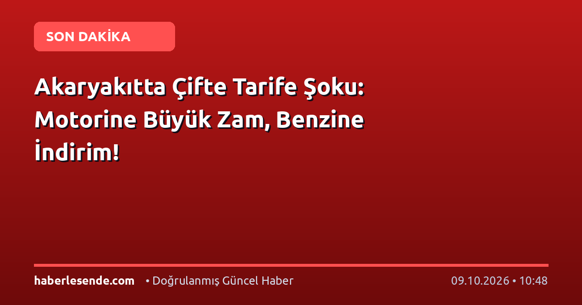Akaryakıtta Çifte Tarife Şoku: Motorine Büyük Zam, Benzine İndirim!