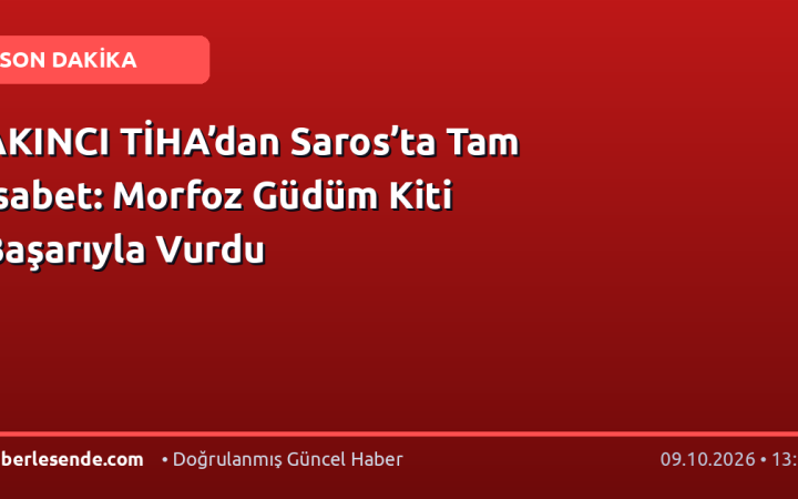 AKINCI TİHA’dan Saros’ta Tam İsabet: Morfoz Güdüm Kiti Başarıyla Vurdu