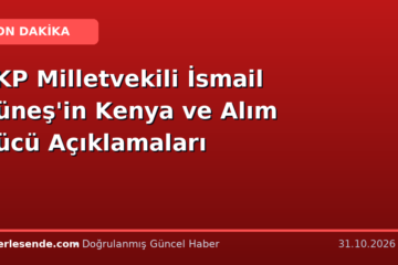AKP Milletvekili İsmail Güneş'in Kenya ve Alım Gücü Açıklamaları