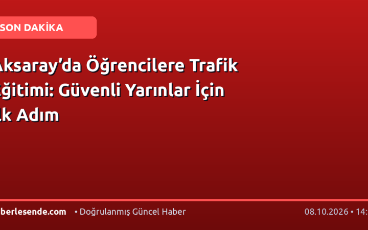 Aksaray’da Öğrencilere Trafik Eğitimi: Güvenli Yarınlar İçin İlk Adım