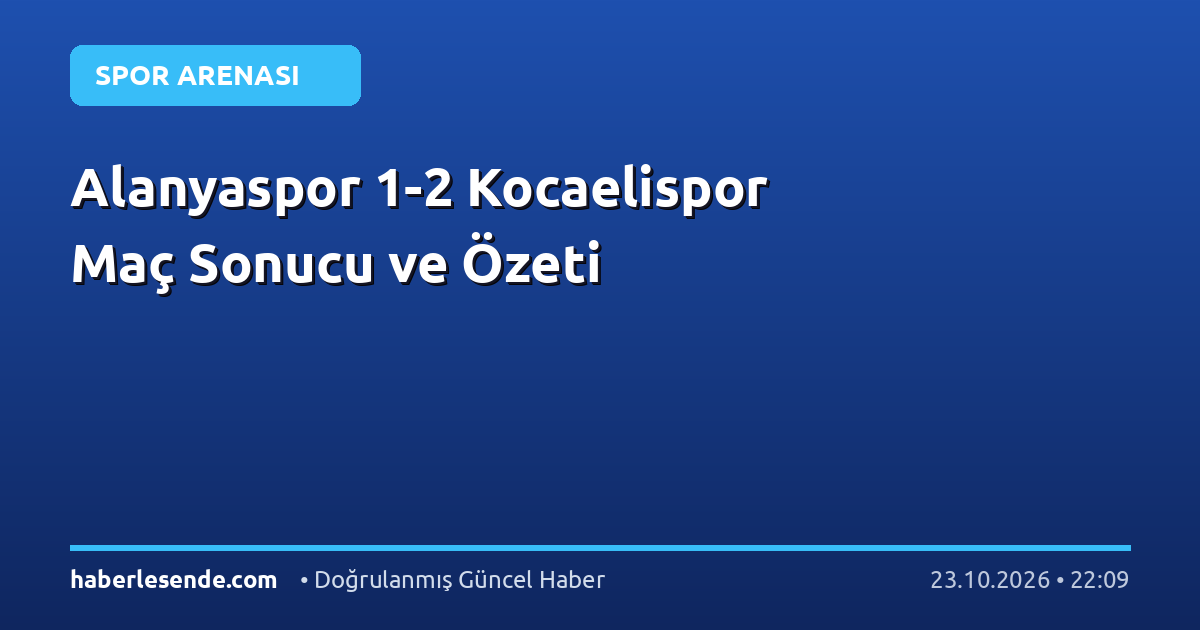 Alanyaspor 1-2 Kocaelispor Maç Sonucu ve Özeti