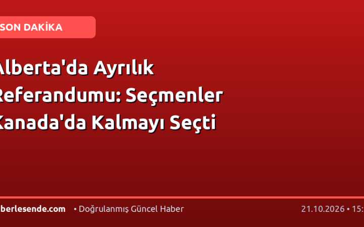 Alberta'da Ayrılık Referandumu: Seçmenler Kanada'da Kalmayı Seçti