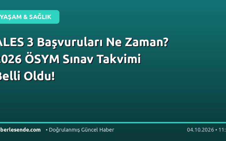 ALES 3 Başvuruları Ne Zaman? 2026 ÖSYM Sınav Takvimi Belli Oldu!