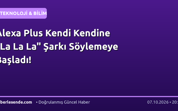 Alexa Plus Kendi Kendine "La La La" Şarkı Söylemeye Başladı!