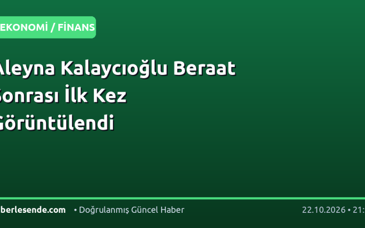 Aleyna Kalaycıoğlu Beraat Sonrası İlk Kez Görüntülendi