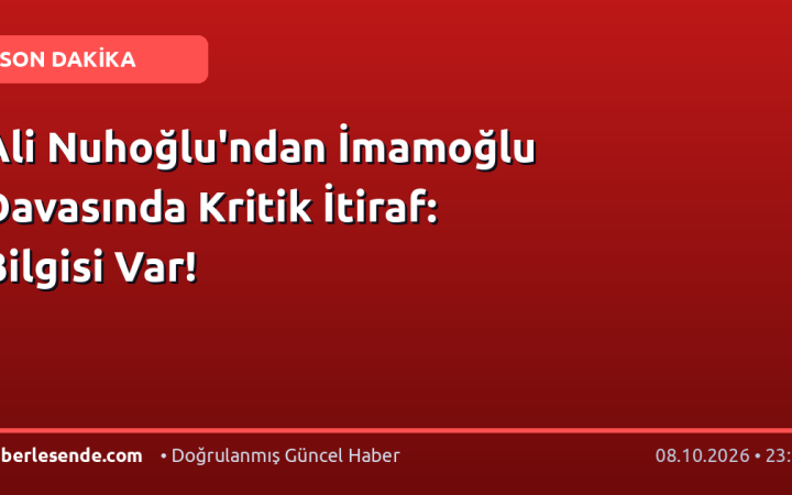 Ali Nuhoğlu'ndan İmamoğlu Davasında Kritik İtiraf: Bilgisi Var!
