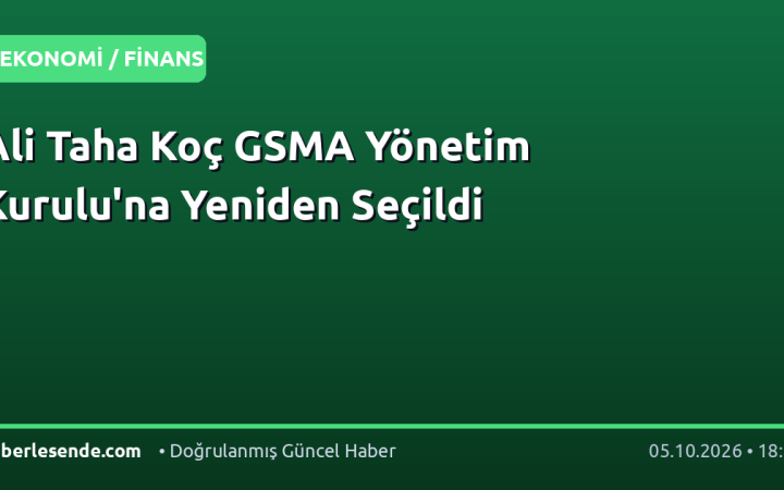 Ali Taha Koç GSMA Yönetim Kurulu'na Yeniden Seçildi